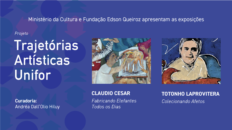 Projeto Trajetórias Artísticas Unifor apresenta exposições de Claudio Cesar  e Totonho Laprovitera