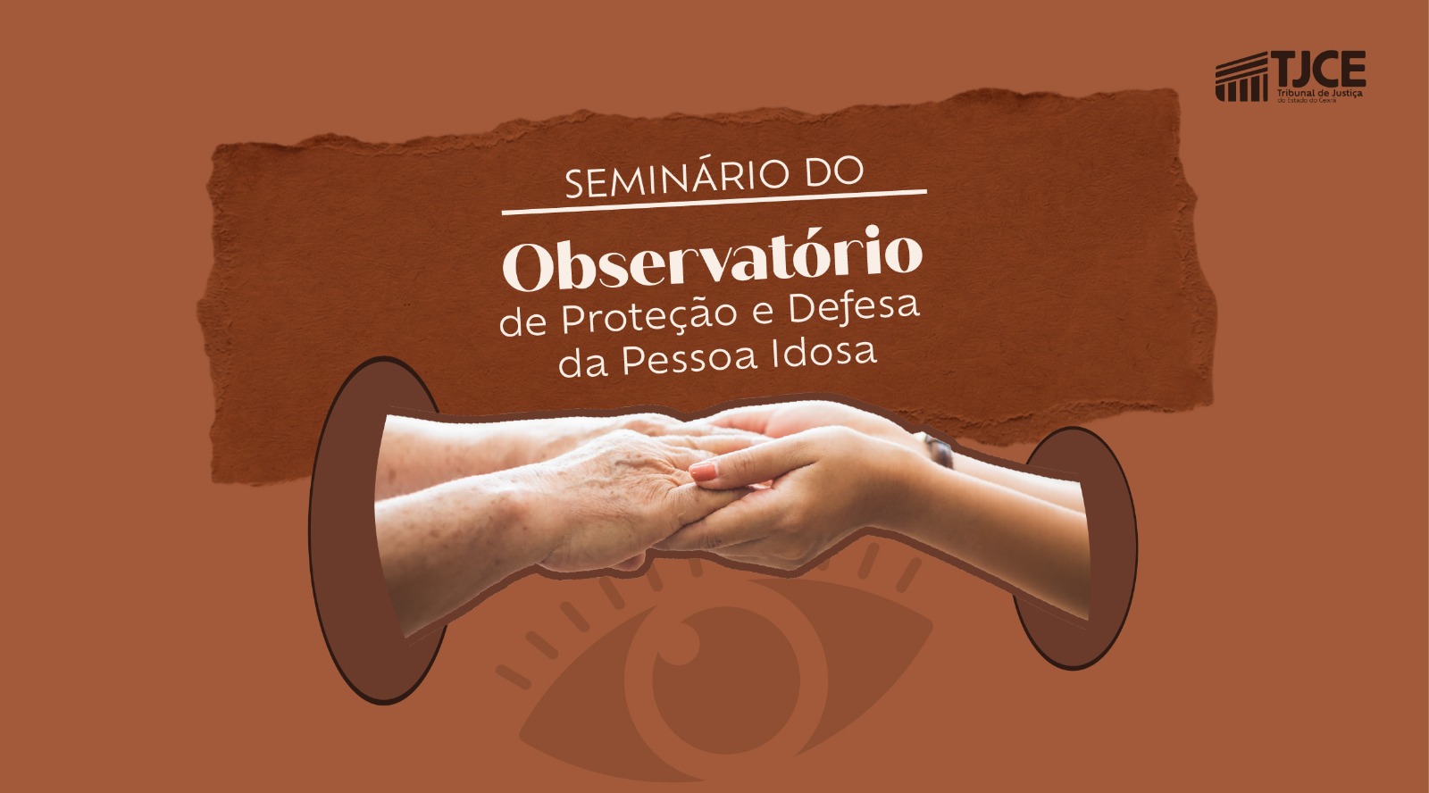 Seminário faz parte das atividades do Observatório de Proteção e Defesa da Pessoa Idosa, projeto conjunto entre Unifor e Tribunal de Justiça do Estado do Ceará (TJCE)