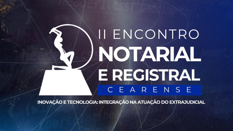 O evento vai receber especialistas e estudiosos para debater as inovações e tendências do mundo dos cartórios (Imagem: Divulgação)