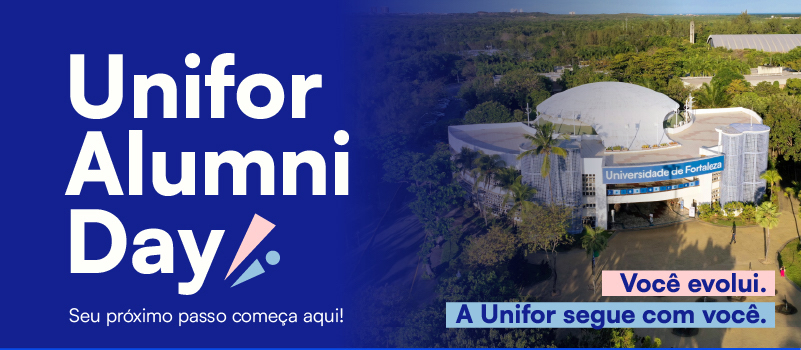 Unifor Alumni Day - Você evoluiu. A Unifor segue com você.